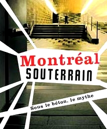 Canada, Montréal "une ville souterraine" ou "une ville intérieure"